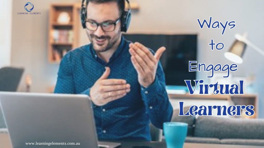 Engaging virtual training to Virtual learners