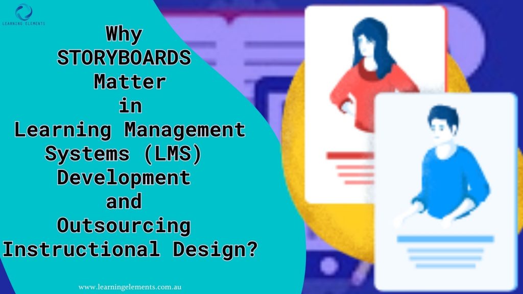 Why STORYBOARDS Matter in Learning Management Systems (LMS) Development and Outsourcing Instructional Design