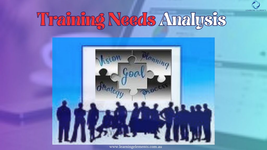 Benefits of Conducting a Training Needs Analysis - TNA