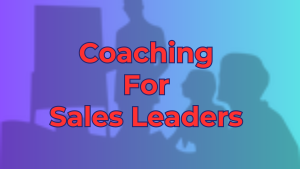 Coaching For Sales Leaders