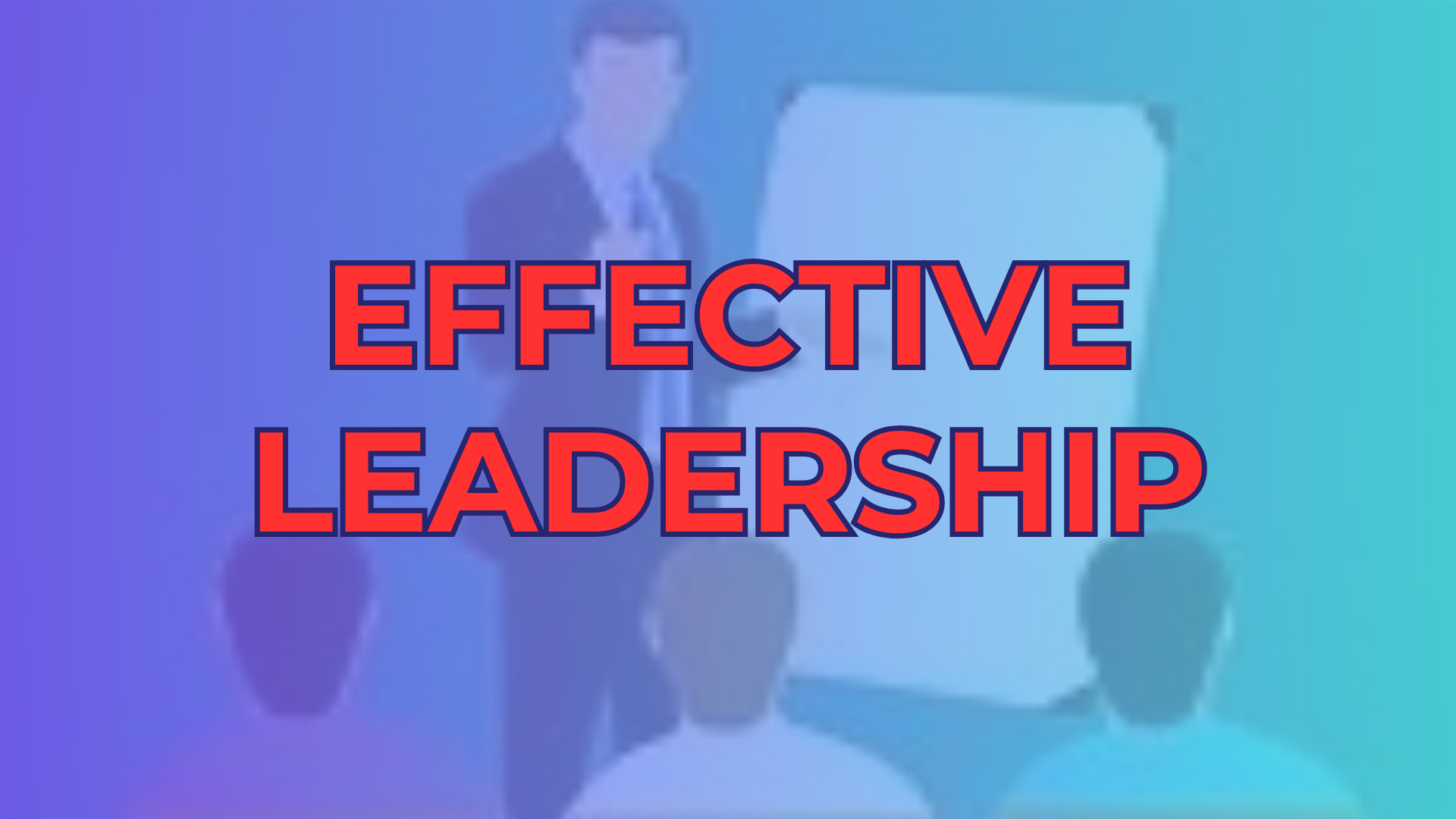 Effective Leadership