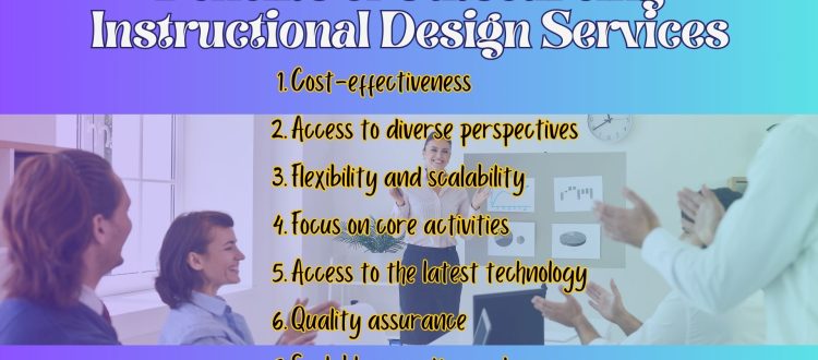 Benefits and Importance of Outsourcing Instructional Design Services