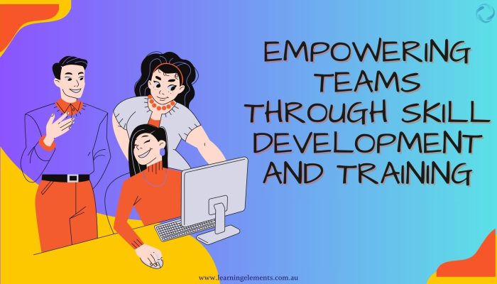 Empowering Teams through Skill Development - Growth Opportunities and Training