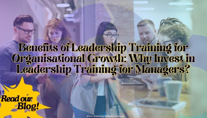 Benefits of Leadership Training for Organisational Growth - Why Invest in Leadership Training for Managers