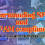 Understanding SPAM and SPAM compliance