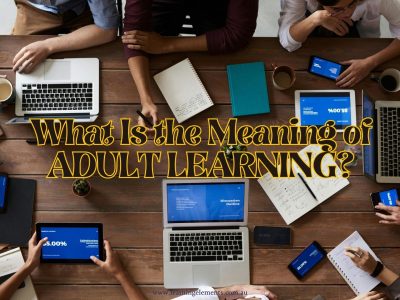 What is Adult Learning Principles and its Value to Adult Learners