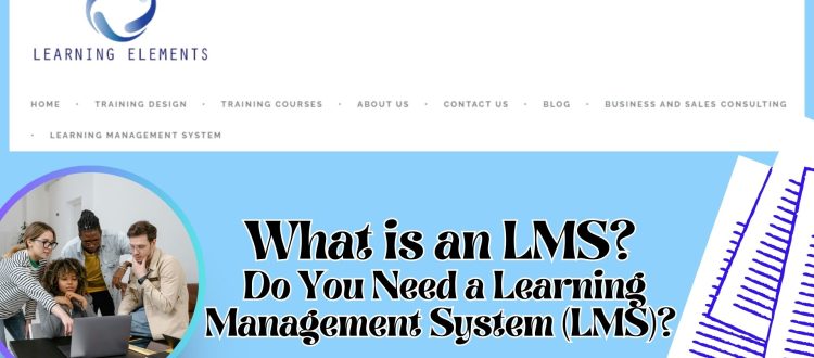 What is a Learning Management System and Do You Need an LMS