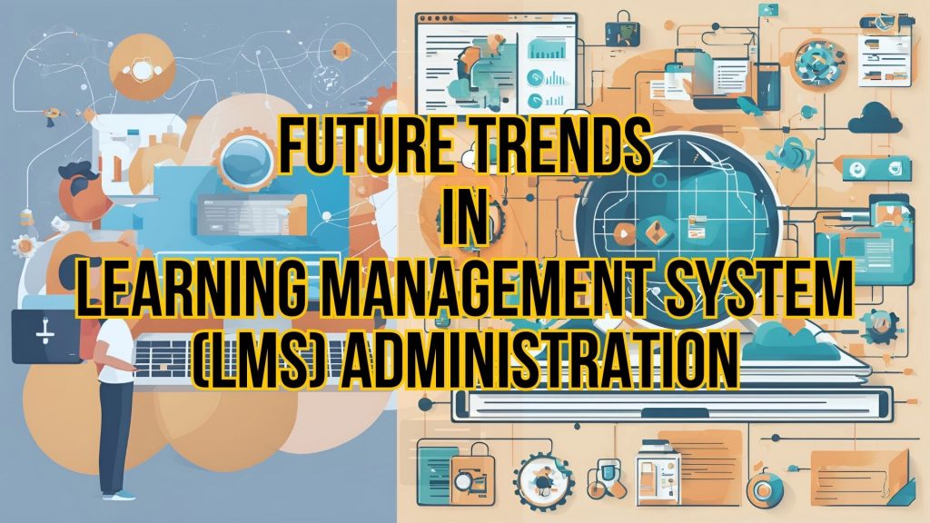 What 
are the 
Role and Responsibilities 
of a 
Learning Management System
 (LMS) Administrator? 