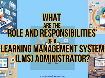 What are the Role and Responsibilities of a Learning Management System (LMS) Administrator