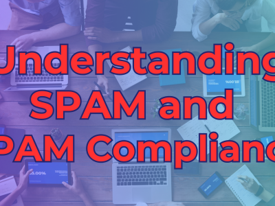 Understanding SPAM and SPAM Compliance