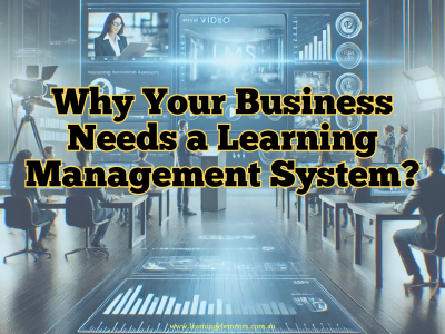 Why Your Business Needs a Learning Management System