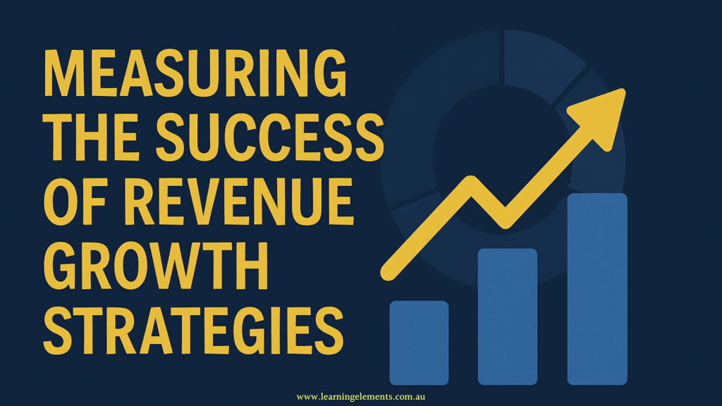 Measuring The Success of Revenue Growth Strategies