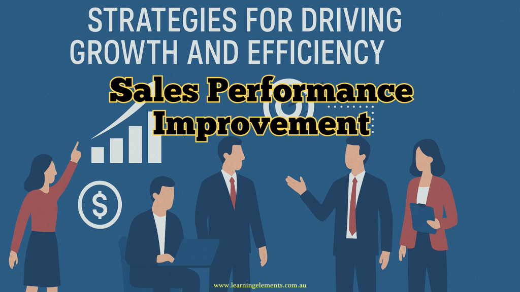 Sales Performance Improvement - Strategies for Driving Growth and Efficiency