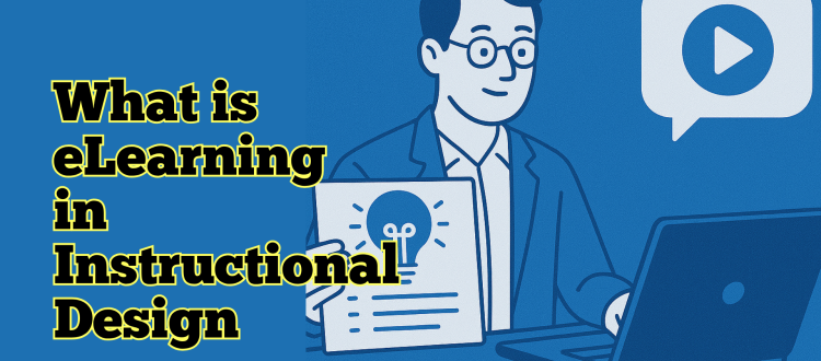 What is eLearning in Instructional Design