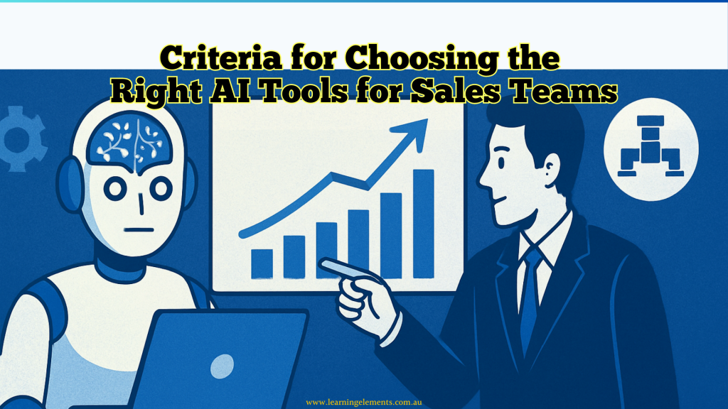 Criteria for Choosing the Right AI Tools for Sales Teams