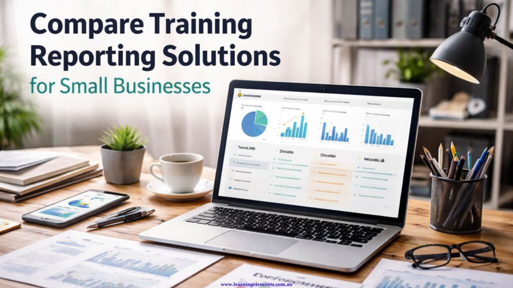 How to Compare Training Reporting Solutions for Small Businesses